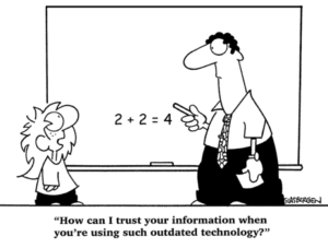 Photo of a student saying "How can I trust your information when you're using such outdated technology?" to a teacher by a chalk board.