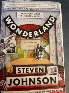 Photo of the book Wonderland: How Play Made the Modern World by Steven Johnson.
